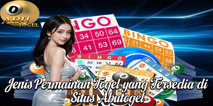 Jenis Permainan Togel yang Tersedia di Situs Abutogel