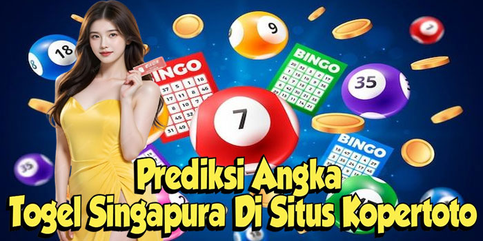 Prediksi Angka Togel Singapura Di Situs Kopertoto