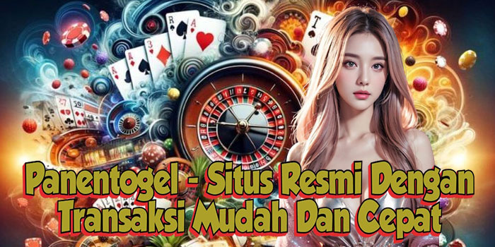 Panentogel - Situs Resmi Dengan Transaksi Mudah Dan Cepat