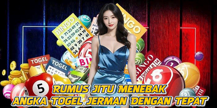 Rumus Jitu Menebak Angka Togel Jerman Dengan Tepat