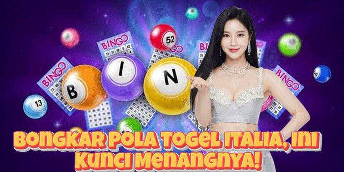 Bongkar Pola Togel Italia, Ini Kunci Menangnya!
